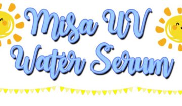 Review : สงกรานต์นี้ มีกันแดดแล้วหรือยังเอ่ย ? ถ้าไม่พร้อม Misa UV Water Serum ช่วยได้